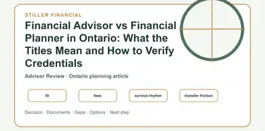 Financial Advisor vs Financial Planner in Ontario: What the Titles Mean and How to Verify Credentials